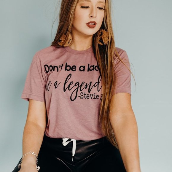 DON'T BE A LADY BE A LEGEND Handmade Graphic Tee - Picture 3 of 5